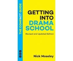 KNYGA Nick Moseley Getting into Drama School: The Compact Guide