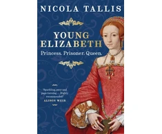 KNYGA Nicola Tallis Young Elizabeth, Princess. Prisoner. Queen.