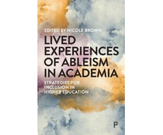 KNYGA Nicole Brown Lived Experiences of Ableism in Academia