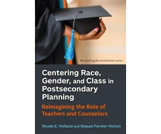 KNYGA Nicole E Holland Centering Race, Gender, and Class in Postsecondary Planning