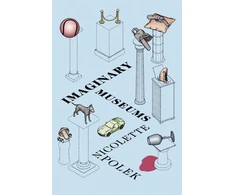 KNYGA Nicolette Polek Imaginary Museums