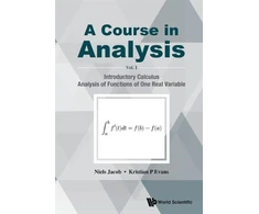 KNYGA Niels Jacob Course In Analysis, A - Volume I: Introductory Calculus, Analysis Of Functions Of One Real Variable