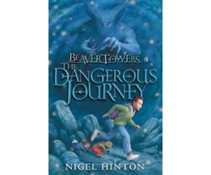 KNYGA Nigel Hinton Beaver Towers: The Dangerous Journey