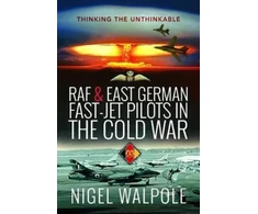 KNYGA Nigel Walpole RAF and East German Fast-Jet Pilots in the Cold War