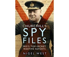 KNYGA Nigel West Churchill's Spy Files