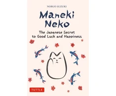 KNYGA Nobuo Suzuki Maneki Neko, The Japanese Secret to Good Luck and Happiness