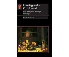 KNYGA Norman Bryson Looking at the Overlooked