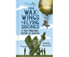 KNYGA Norman Ferguson From Wax Wings to Flying Drones