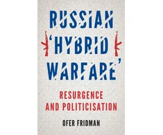 KNYGA Ofer Fridman Russian 'Hybrid Warfare'