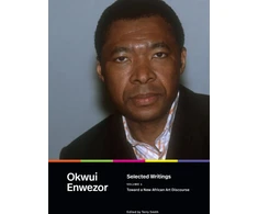KNYGA Okwui Enwezor Selected Writings, Volume 1