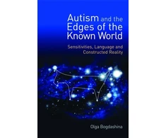 KNYGA Olga Bogdashina Autism and the Edges of the Known World