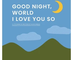 KNYGA Olivia Herrick Good Night, World—I Love You So