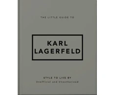 KNYGA Little Guide to Karl Lagerfeld, Style to Live By