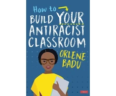 KNYGA Orlene Badu How to Build Your Antiracist Classroom
