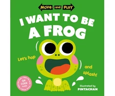 KNYGA Oxford Childrens Books Move and Play: I Want to Be a Frog