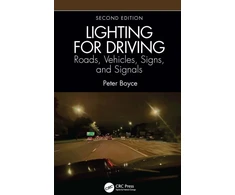 KNYGA P R Boyce Lighting for Driving: Roads, Vehicles, Signs, and Signals, Second Edition