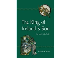 KNYGA Padraic Colum The King of Ireland's Son
