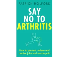 KNYGA Patrick Holford Say No To Arthritis