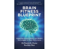 KNYGA Patrick Porter Brain Fitness Blueprint, Integrating Ancient Wisdom and Modern Technologies for Peak Performance