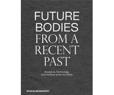 KNYGA Patrizia Dander Future Bodies from a Recent Past