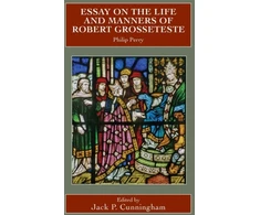KNYGA Paul Arblaster Essay on the Life and Manners of Robert Grosseteste