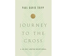 KNYGA Paul David Tripp Journey to the Cross