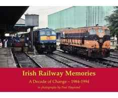 KNYGA Paul Haywood Irish Railway Memories: A Decade of Change - 1984-1994