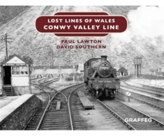 KNYGA Paul Lawton Lost Lines of Wales: Conwy Valley Line