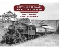 KNYGA Paul Lawton Lost Lines of Wales: Rhyl to Corwen