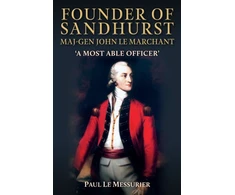 KNYGA Paul Le Messurier Founder of Sandhurst, Maj-Gen John Le Marchant