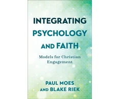 KNYGA Paul Moes Integrating Psychology and Faith – Models for Christian Engagement