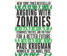 KNYGA Paul R Krugman Arguing with Zombies