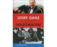 KNYGA Paul Schilperoord Extraordinary Life of Josef Ganz: The Jewish Engineer Behind Hitler's Volkswagen