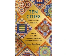 KNYGA Paul Strathern Ten Cities that Led the World