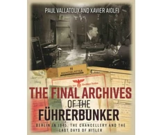 KNYGA Paul Villatoux Final Archives of the FuHrerbunker