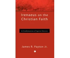 KNYGA Jr Payton James R. Irenaeus on the Christian Faith