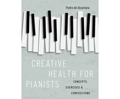KNYGA Pedro De Alcantara Creative Health for Pianists