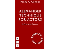 KNYGA Penny Oconnor Alexander Technique for Actors: A Practical Course