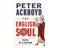 KNYGA Peter Ackroyd English Soul, Faith of a Nation