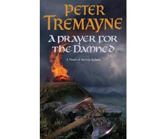 KNYGA Peter Berresford Ellis Prayer for the Damned (Sister Fidelma Mysteries Book 17)