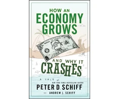 KNYGA Peter D Schiff How an Economy Grows and Why It Crashes