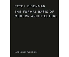 KNYGA Peter Eisenman Formal Basis of Modern Architecture
