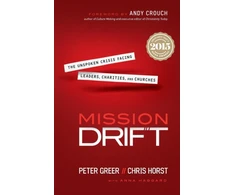 KNYGA Peter Greer Mission Drift – The Unspoken Crisis Facing Leaders, Charities, and Churches