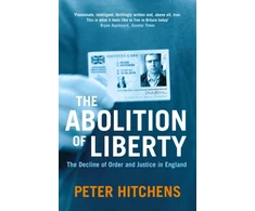 KNYGA Peter Hitchens Abolition Of Liberty