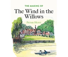 KNYGA Peter Hunt The Making of The Wind in the Willows