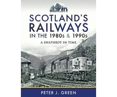 KNYGA Peter J Green Scotland's Railways in the 1980s and 1990s