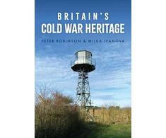 KNYGA Peter Robinson Britain's Cold War Heritage