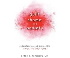 KNYGA Peter Roger Breggin Guilt, Shame, and Anxiety