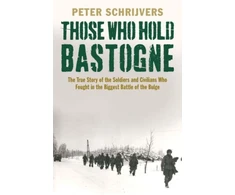 KNYGA Peter Schrijvers Those Who Hold Bastogne