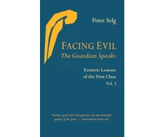 KNYGA Peter Selg Facing Evil and the Guardian Speaks